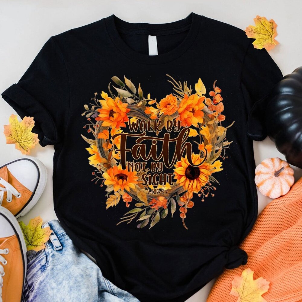 Walk By Faith Not By Sight Christian T-Shirt